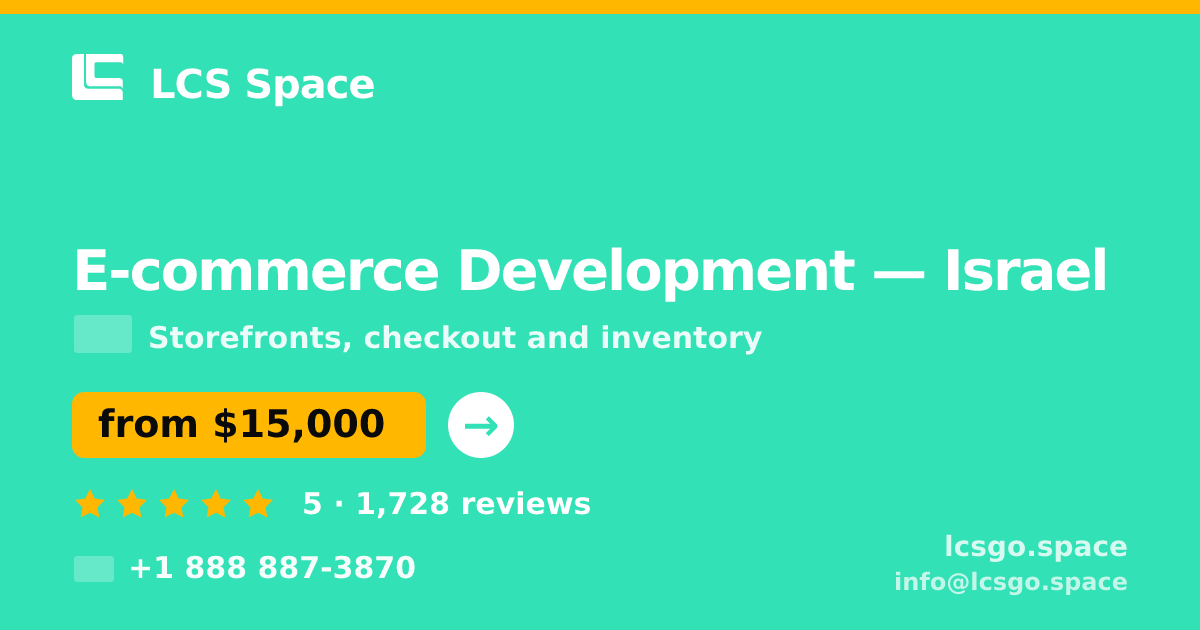 E-commerce Development in Israel — from $15,000, rated 5/5 by 1728 clients. LCS Space.