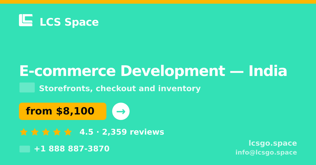 E-commerce Development in India — from $8,100, rated 4.5/5 by 2359 clients. LCS Space.