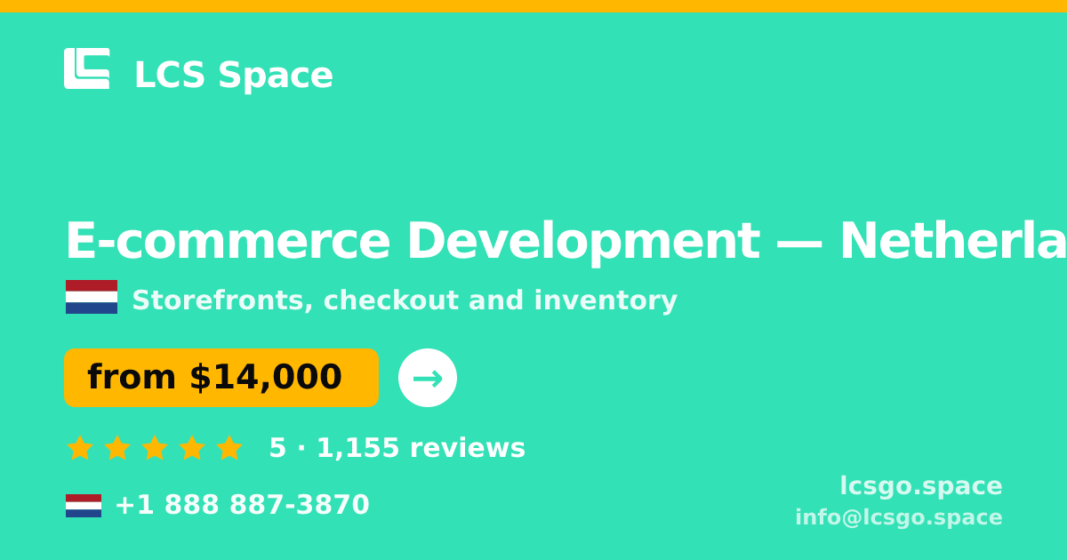 E-commerce Development in Amsterdam — from $15,000, rated 4.8/5 by 2335 clients. LCS Space.