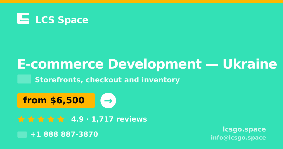 E-commerce Development in Ukraine — from $6,500, rated 4.9/5 by 1717 clients. LCS Space.