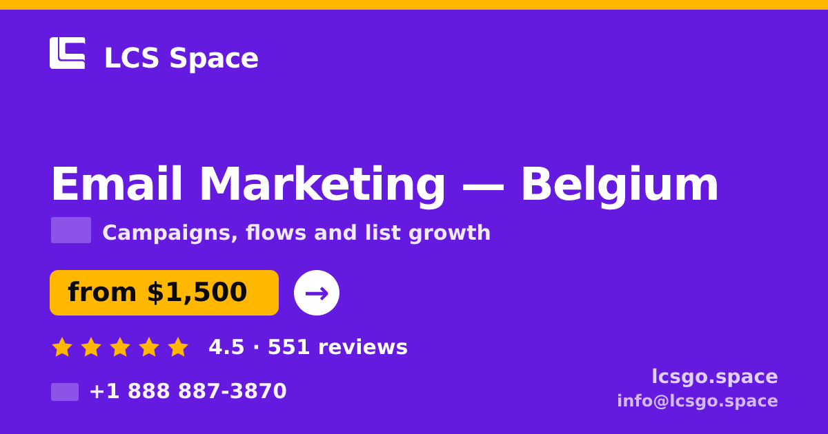 Email Marketing in Belgium — from $1,500/mo, rated 4.5/5 by 551 clients. LCS Space.