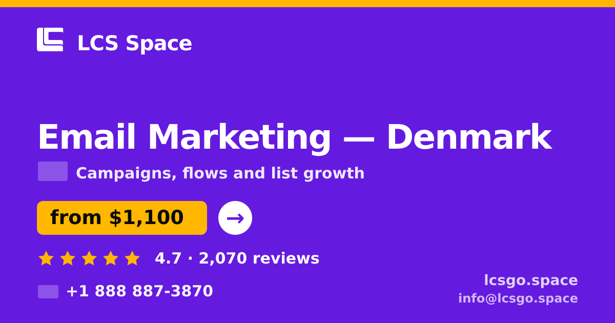 Email Marketing in Denmark — from $1,100/mo, rated 4.7/5 by 2070 clients. LCS Space.