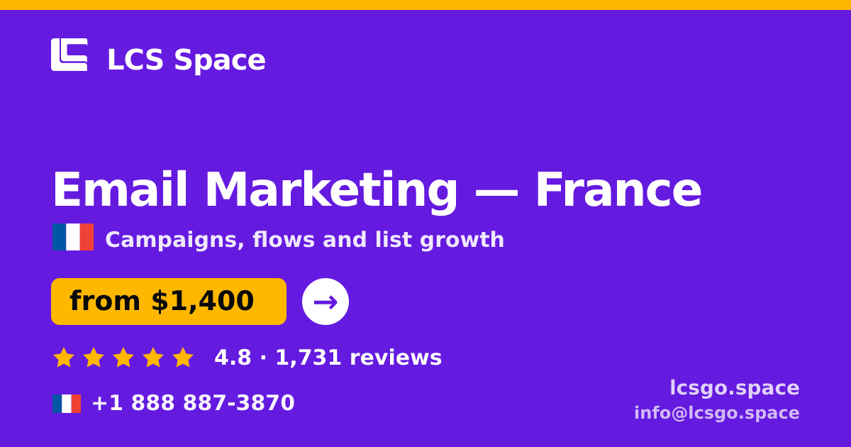 Email Marketing in France — from $1,400/mo, rated 4.8/5 by 1731 clients. LCS Space.