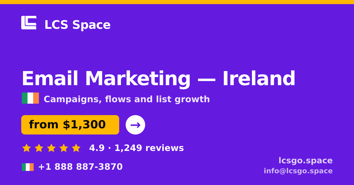 Email Marketing in Dublin — from $1,500/mo, rated 4.9/5 by 470 clients. LCS Space.