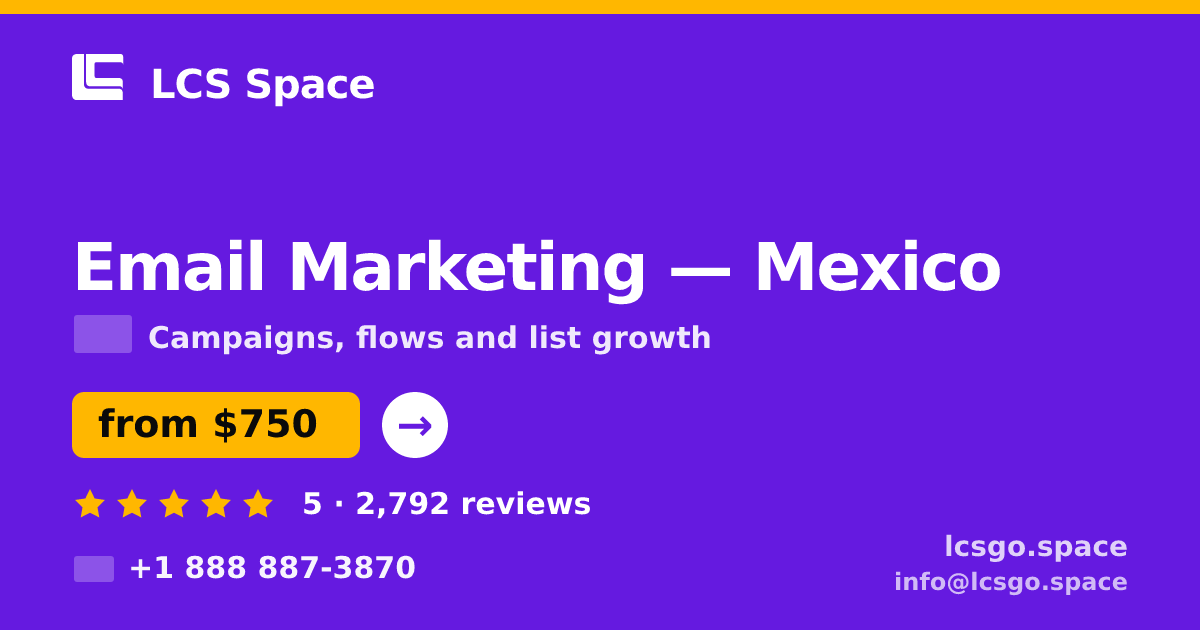 Email Marketing in Mexico — from $750/mo, rated 5/5 by 2792 clients. LCS Space.