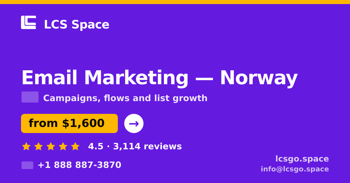 Email Marketing in Norway — from $1,600/mo, rated 4.5/5 by 3114 clients. LCS Space.