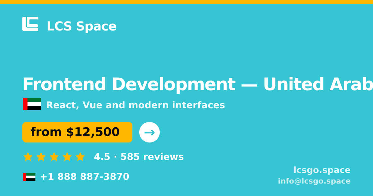Frontend Development in United Arab Emirates — from $12,500, rated 4.5/5 by 585 clients. LCS Space.