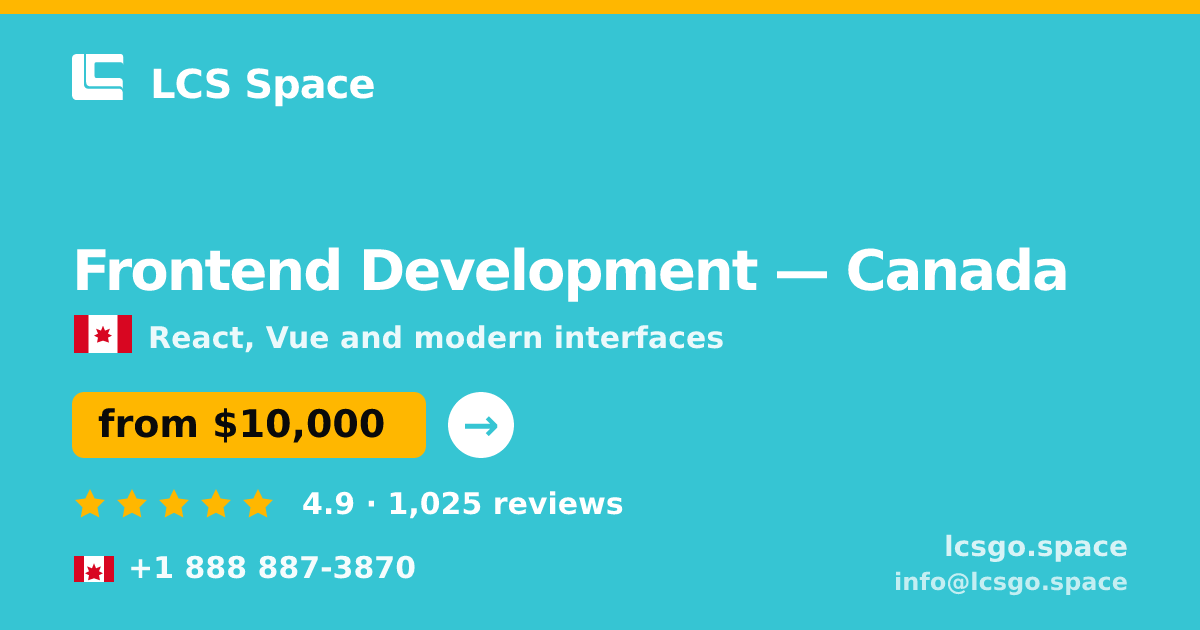 Frontend Development in Canada — from $10,000, rated 4.9/5 by 1025 clients. LCS Space.