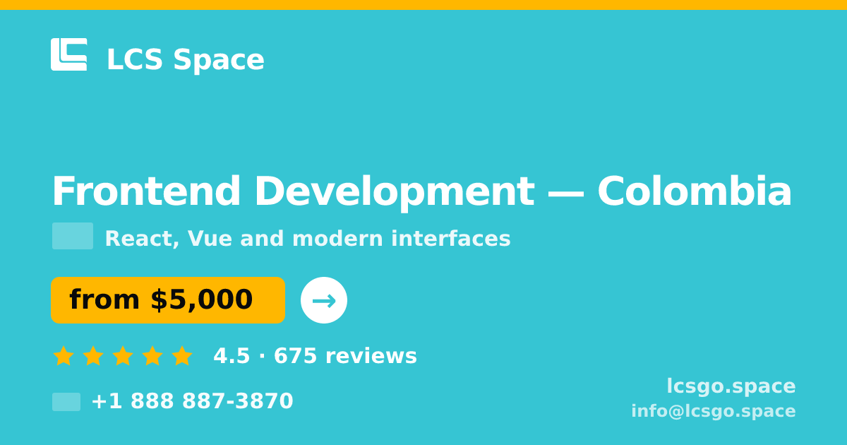 Frontend Development in Colombia — from $5,000, rated 4.5/5 by 675 clients. LCS Space.