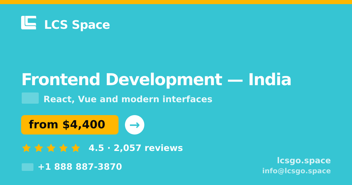 Frontend Development in India — from $4,400, rated 4.5/5 by 2057 clients. LCS Space.