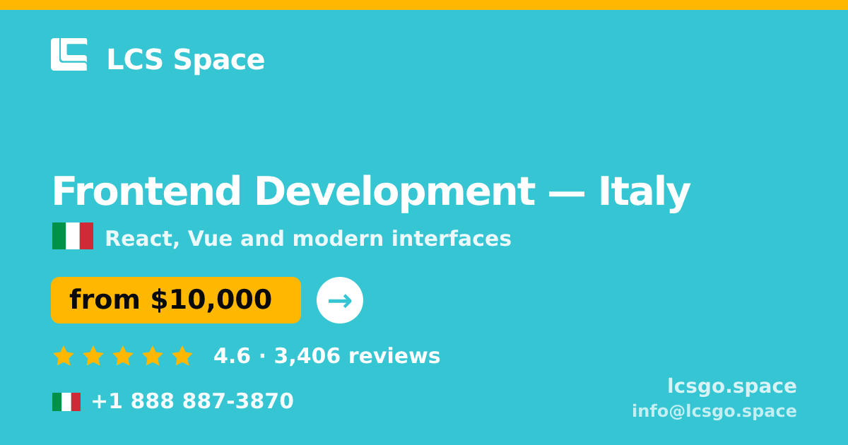 Frontend Development in Italy — from $10,000, rated 4.6/5 by 3406 clients. LCS Space.
