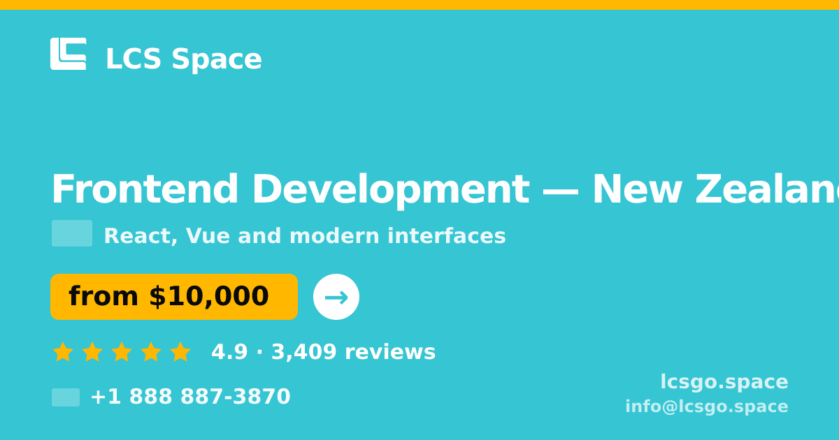 Frontend Development in New Zealand — from $10,000, rated 4.9/5 by 3409 clients. LCS Space.