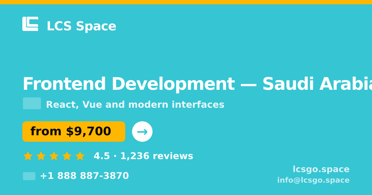 Frontend Development in Saudi Arabia — from $9,700, rated 4.5/5 by 1236 clients. LCS Space.