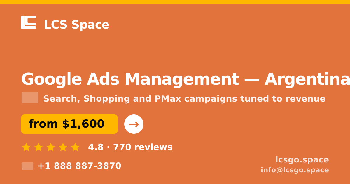 Google Ads Management in Argentina — from $1,600/mo, rated 4.8/5 by 770 clients. LCS Space.