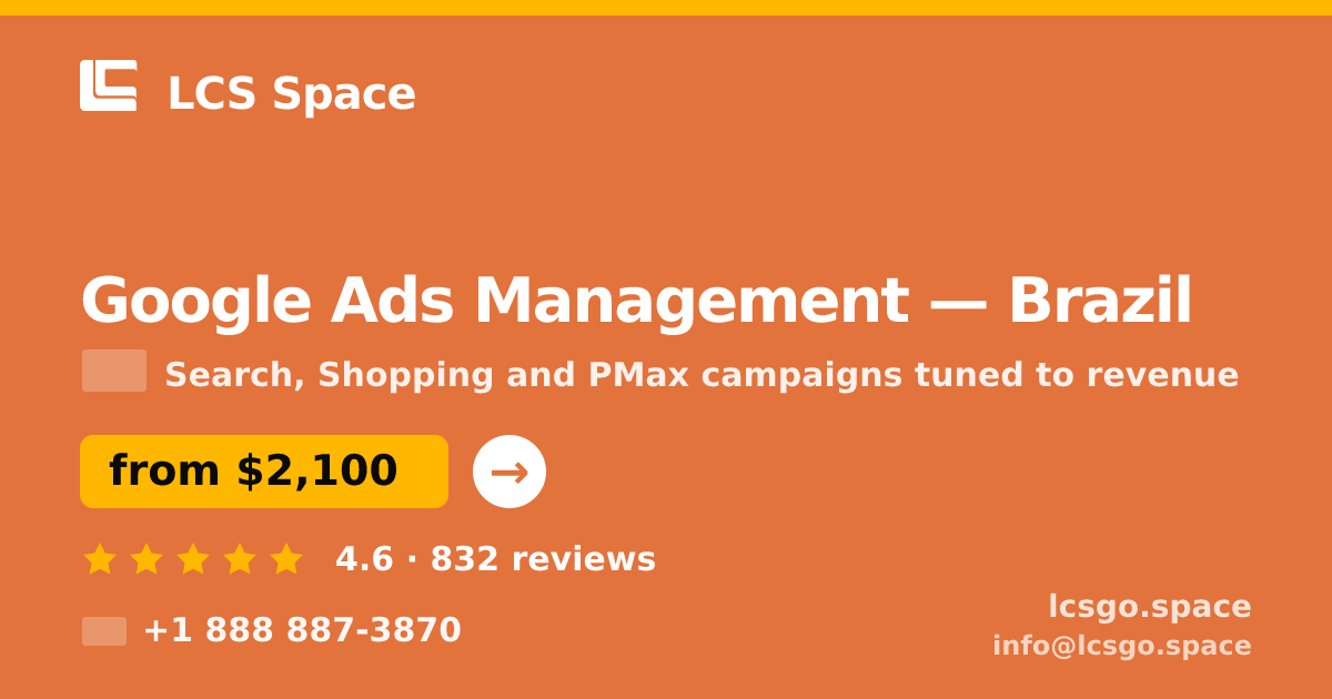 Google Ads Management in Brazil — from $2,100/mo, rated 4.6/5 by 832 clients. LCS Space.