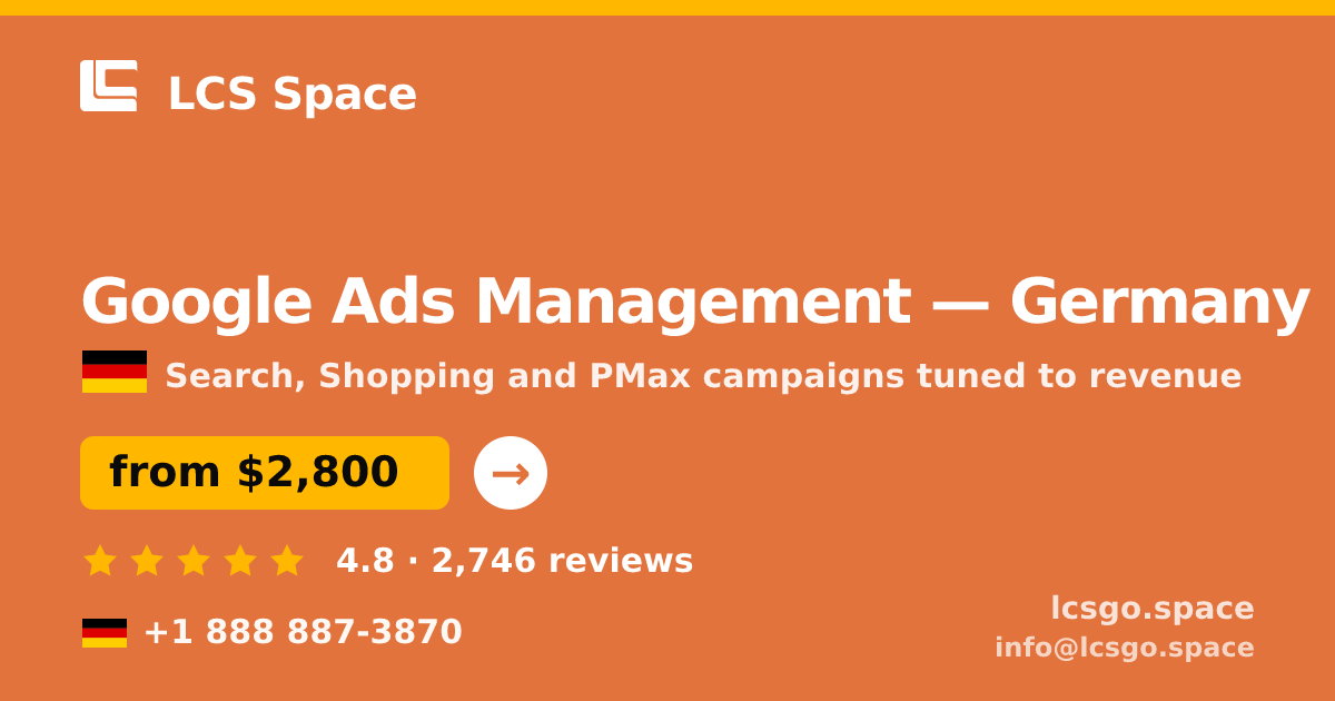 Google Ads Management in Germany — from $2,800/mo, rated 4.8/5 by 2746 clients. LCS Space.