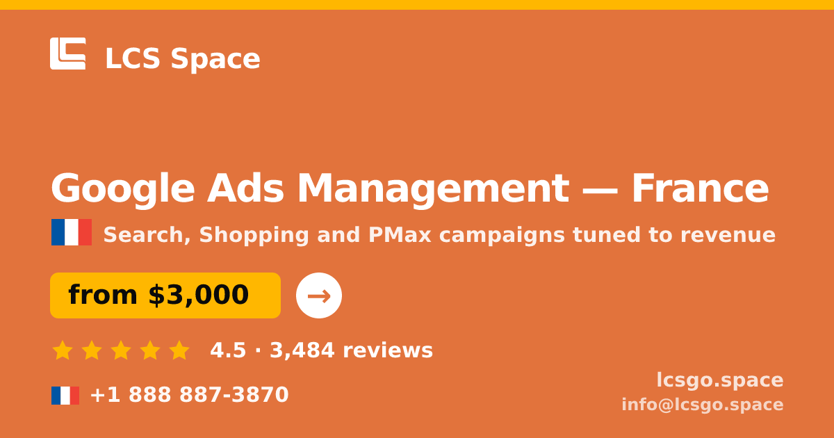 Google Ads Management in France — from $3,000/mo, rated 4.5/5 by 3484 clients. LCS Space.