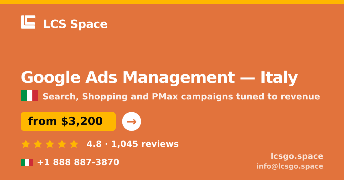 Google Ads Management in Italy — from $3,200/mo, rated 4.8/5 by 1045 clients. LCS Space.