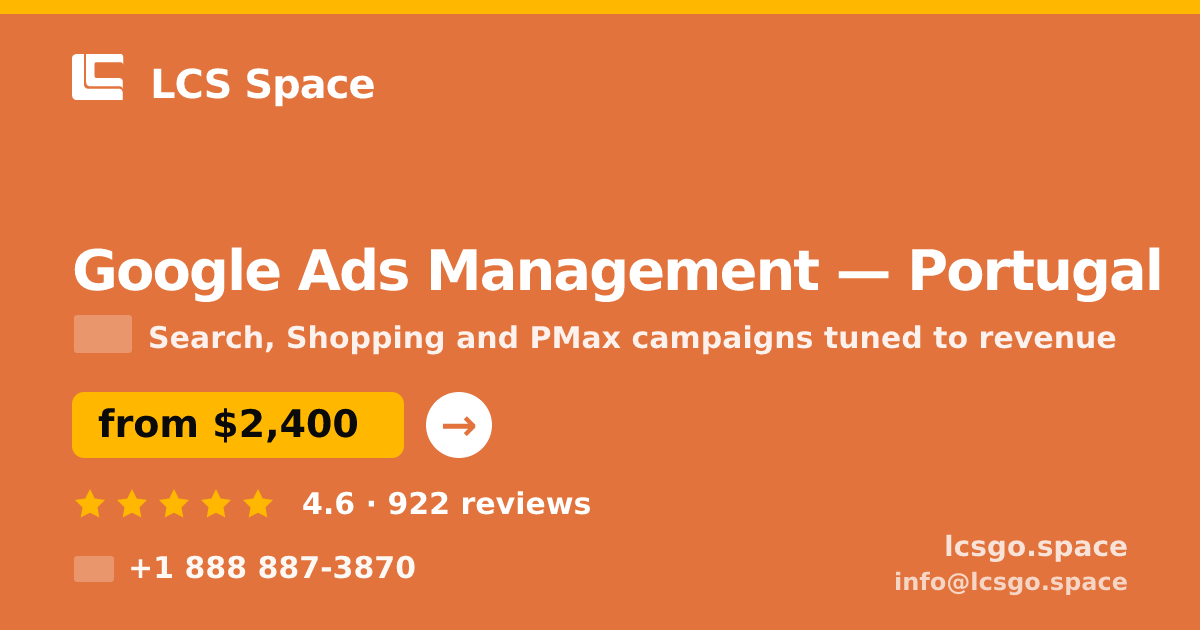 Google Ads Management in Portugal — from $2,400/mo, rated 4.6/5 by 922 clients. LCS Space.