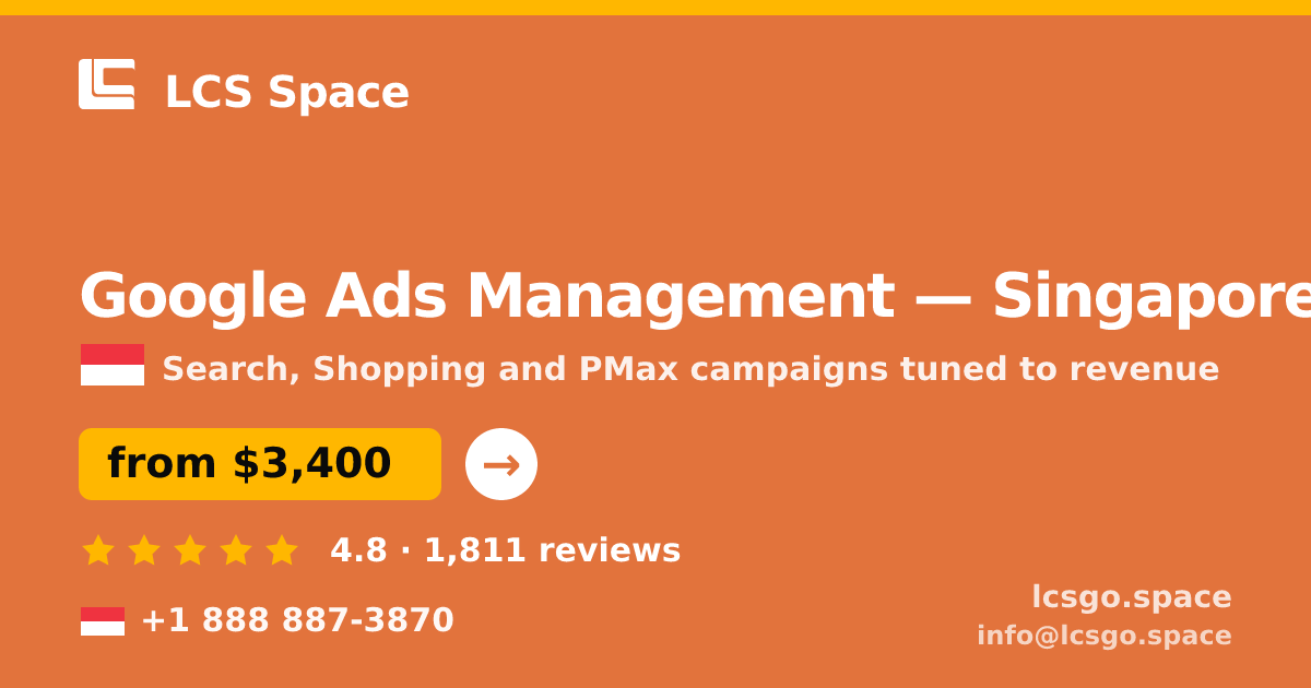 Google Ads Management in Singapore — from $3,400/mo, rated 4.8/5 by 1811 clients. LCS Space.