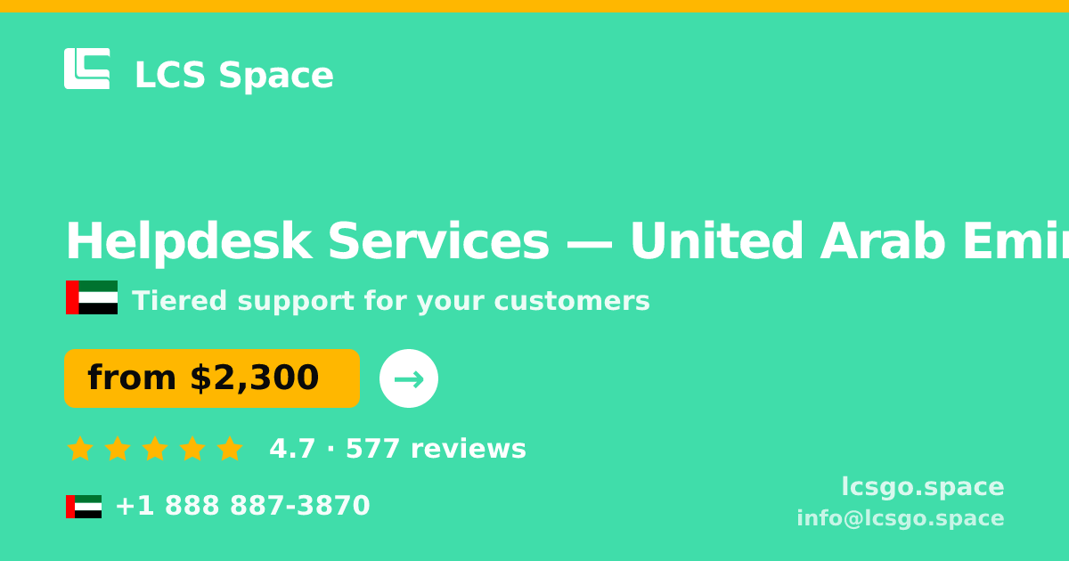 Helpdesk Services in United Arab Emirates — from $2,300/mo, rated 4.7/5 by 577 clients. LCS Space.
