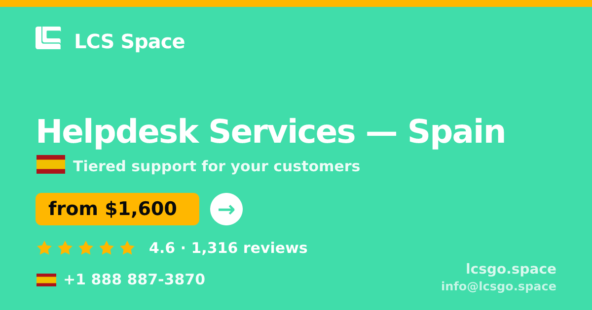 Helpdesk Services in Spain — from $1,600/mo, rated 4.6/5 by 1316 clients. LCS Space.
