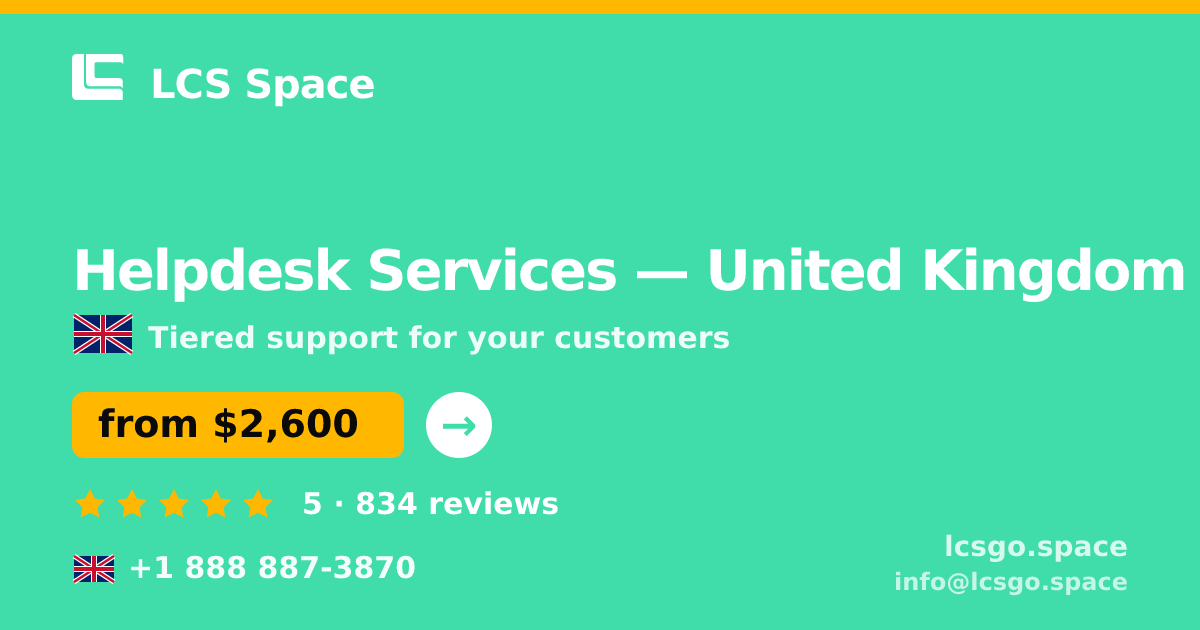Helpdesk Services in United Kingdom — from $2,600/mo, rated 5/5 by 834 clients. LCS Space.