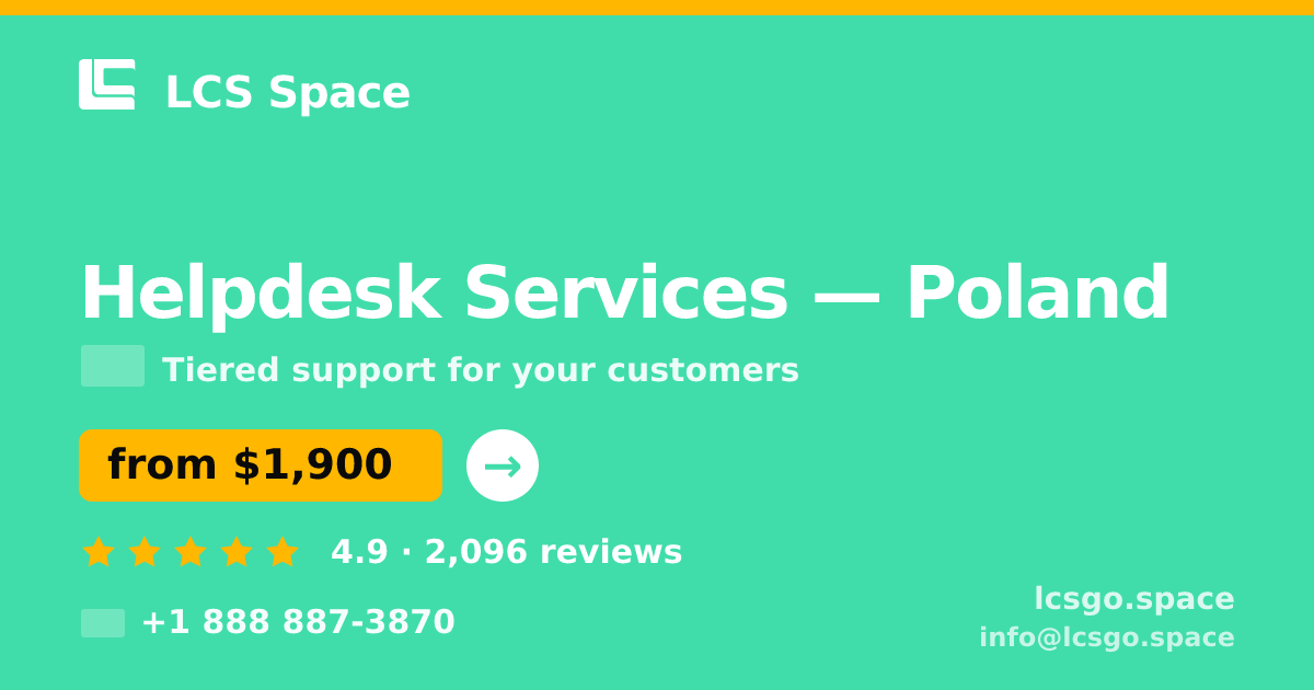 Helpdesk Services in Poland — from $1,900/mo, rated 4.9/5 by 2096 clients. LCS Space.