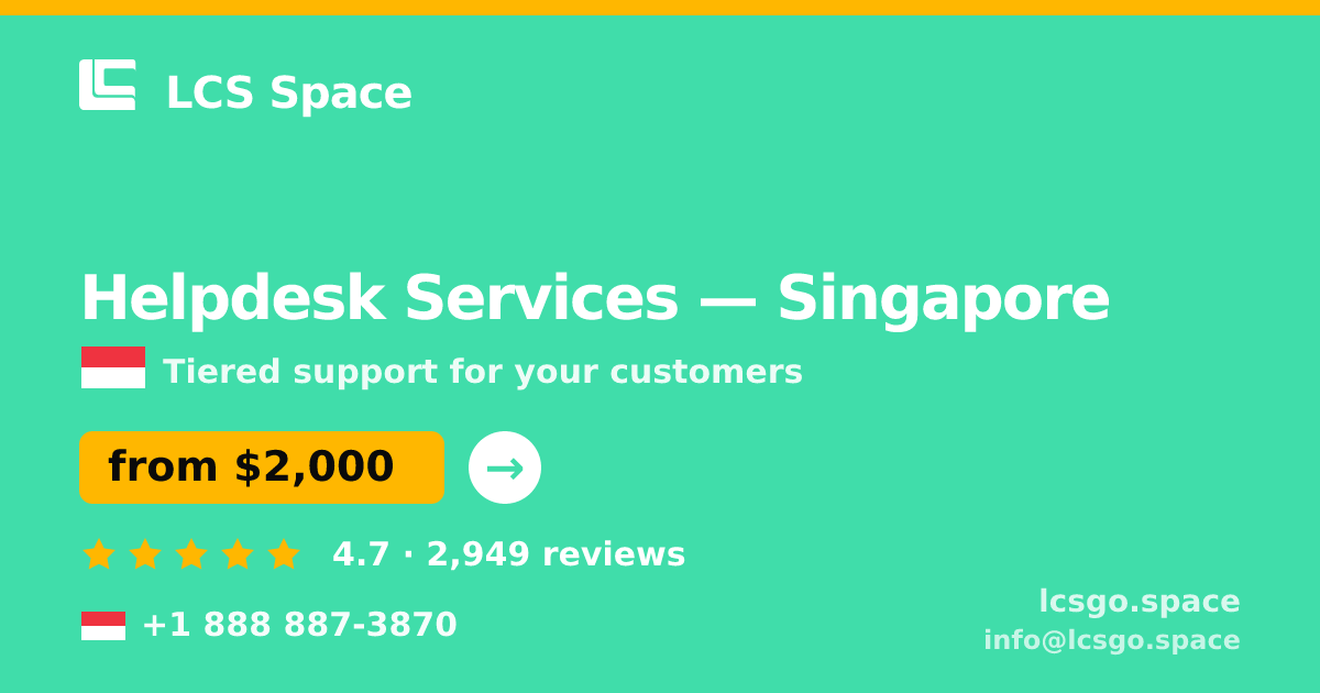 Helpdesk Services in Singapore — from $2,000/mo, rated 4.7/5 by 2949 clients. LCS Space.
