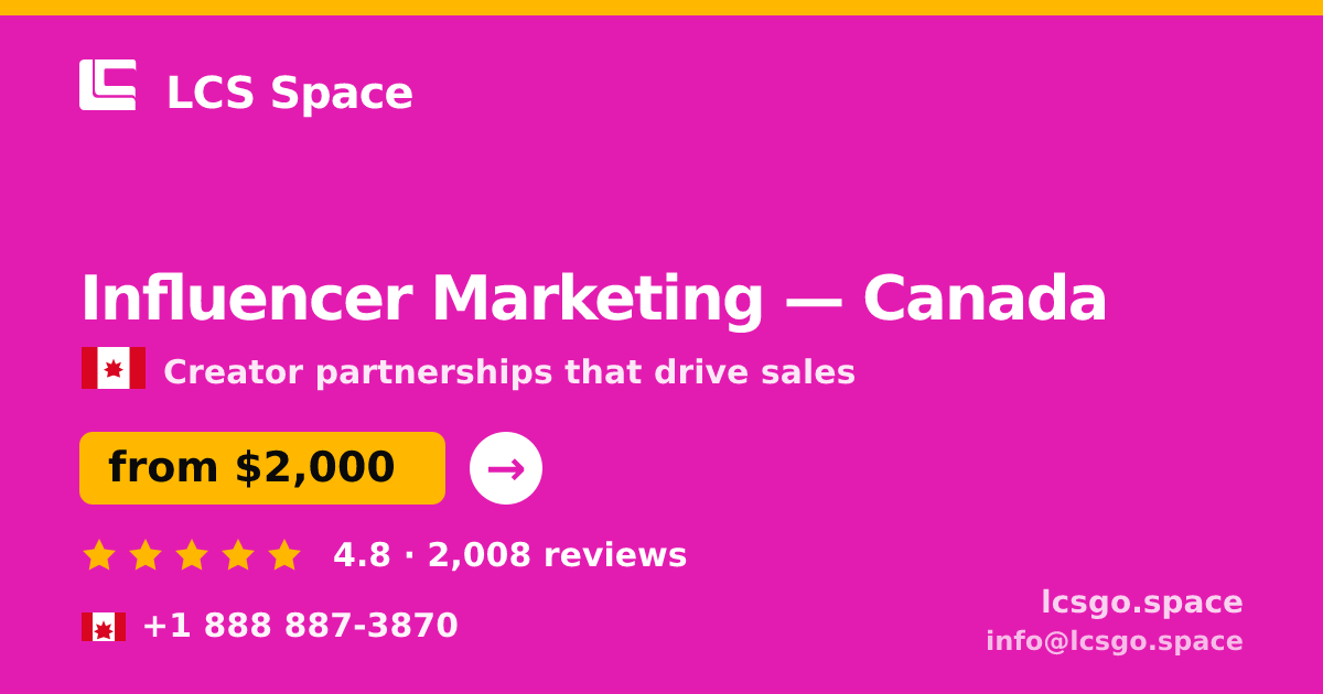 Influencer Marketing in Canada — from $2,000/mo, rated 4.8/5 by 2008 clients. LCS Space.