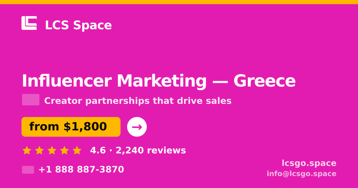 Influencer Marketing in Greece — from $1,800/mo, rated 4.6/5 by 2240 clients. LCS Space.