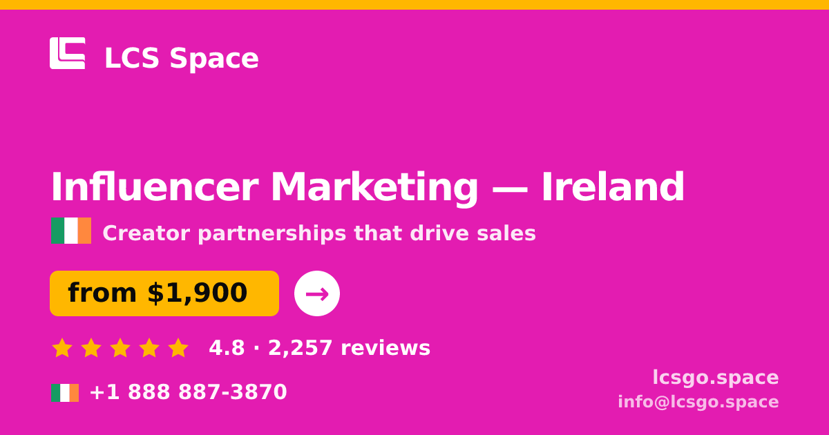 Influencer Marketing in Ireland — from $1,900/mo, rated 4.8/5 by 2257 clients. LCS Space.