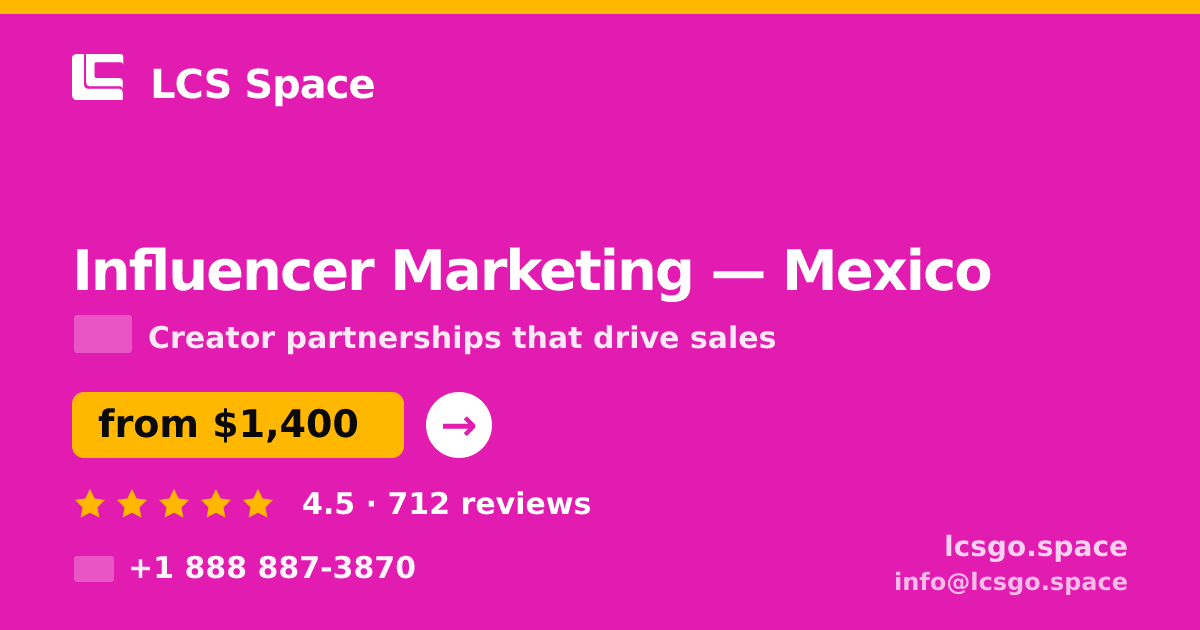 Influencer Marketing in Mexico — from $1,400/mo, rated 4.5/5 by 712 clients. LCS Space.
