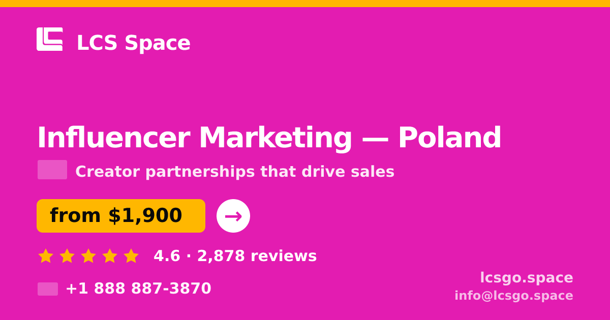 Influencer Marketing in Poland — from $1,900/mo, rated 4.6/5 by 2878 clients. LCS Space.