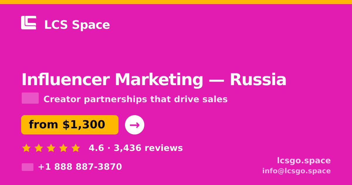 Influencer Marketing in Russia — from $1,300/mo, rated 4.6/5 by 3436 clients. LCS Space.