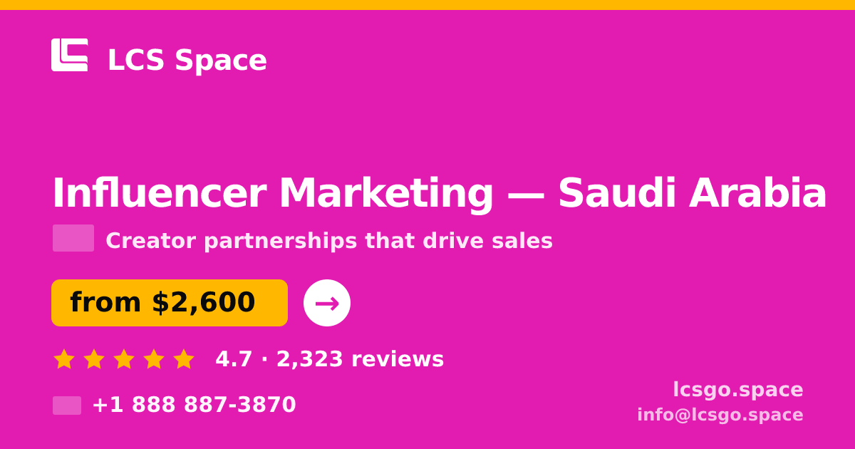 Influencer Marketing in Saudi Arabia — from $2,600/mo, rated 4.7/5 by 2323 clients. LCS Space.
