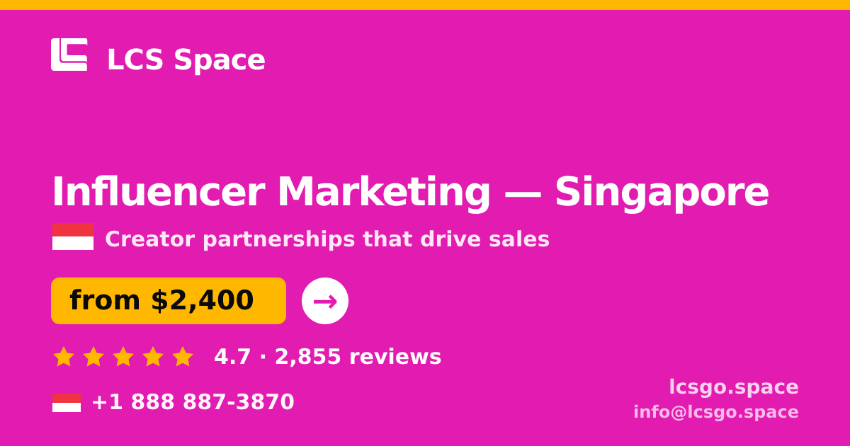 Influencer Marketing in Singapore — from $2,400/mo, rated 4.7/5 by 2855 clients. LCS Space.