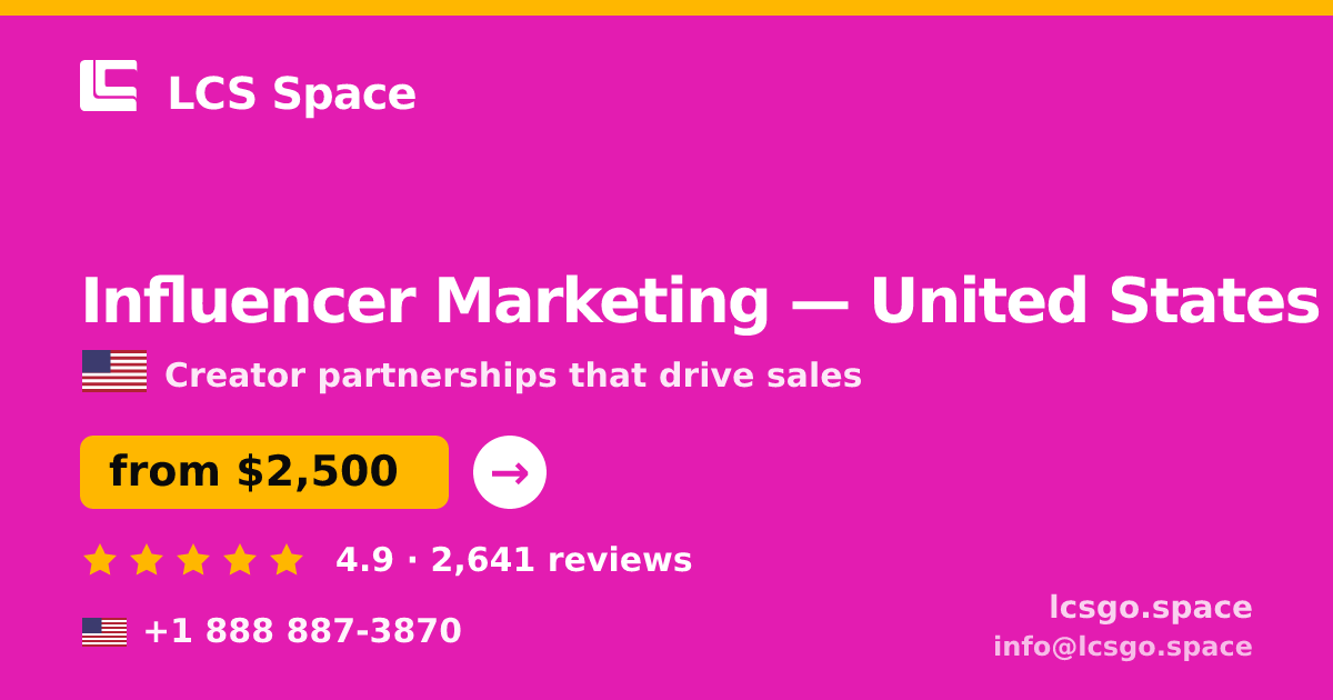 Influencer Marketing in United States — from $2,500/mo, rated 4.9/5 by 2641 clients. LCS Space.