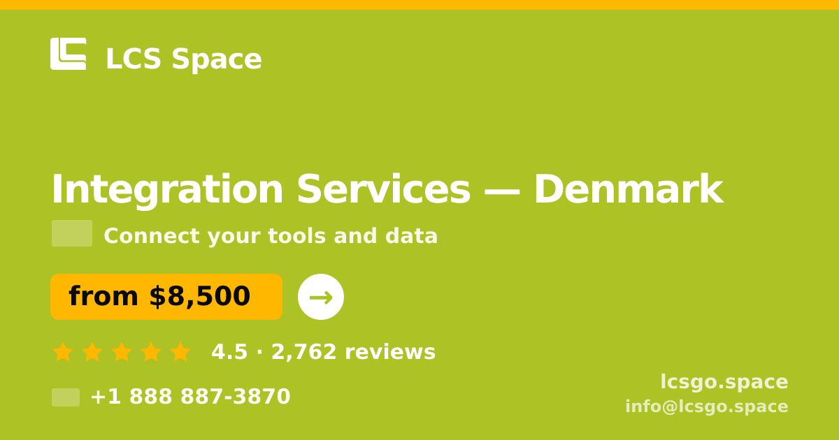 Integration Services in Denmark — from $8,500, rated 4.5/5 by 2762 clients. LCS Space.