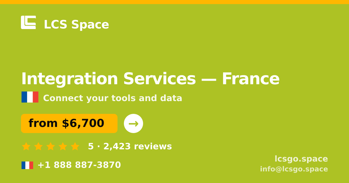 Integration Services in France — from $6,700, rated 5/5 by 2423 clients. LCS Space.