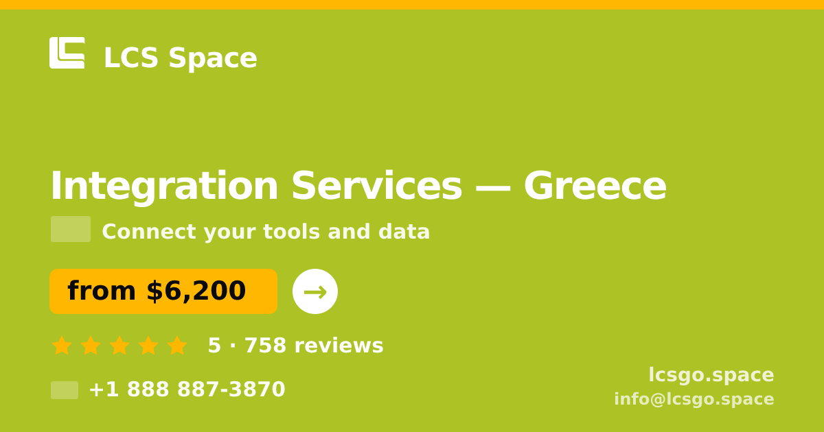 Integration Services in Greece — from $6,200, rated 5/5 by 758 clients. LCS Space.