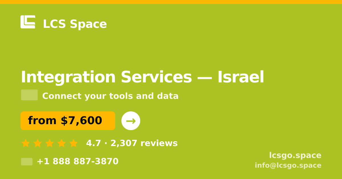 Integration Services in Tel Aviv — from $8,500, rated 4.8/5 by 1493 clients. LCS Space.