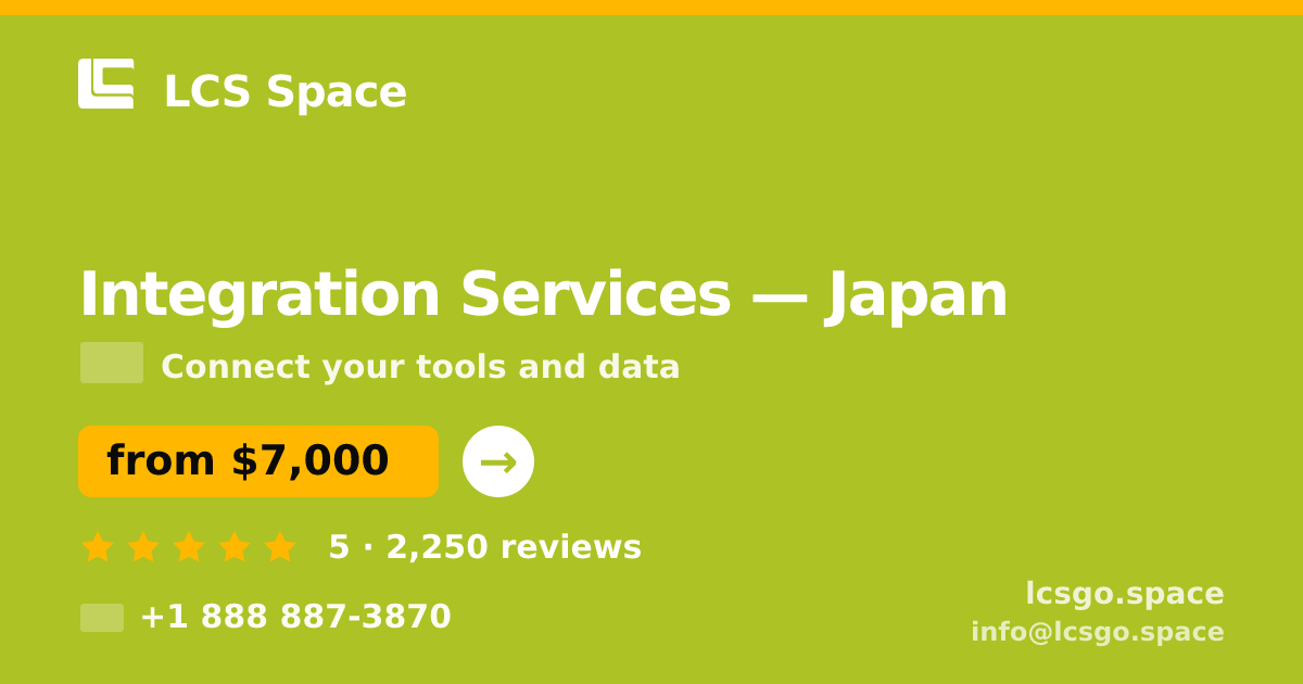 Integration Services in Japan — from $7,000, rated 5/5 by 2250 clients. LCS Space.