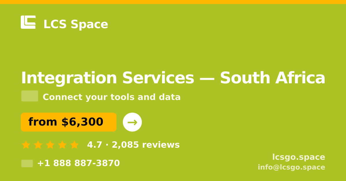 Integration Services in South Africa — from $6,300, rated 4.7/5 by 2085 clients. LCS Space.