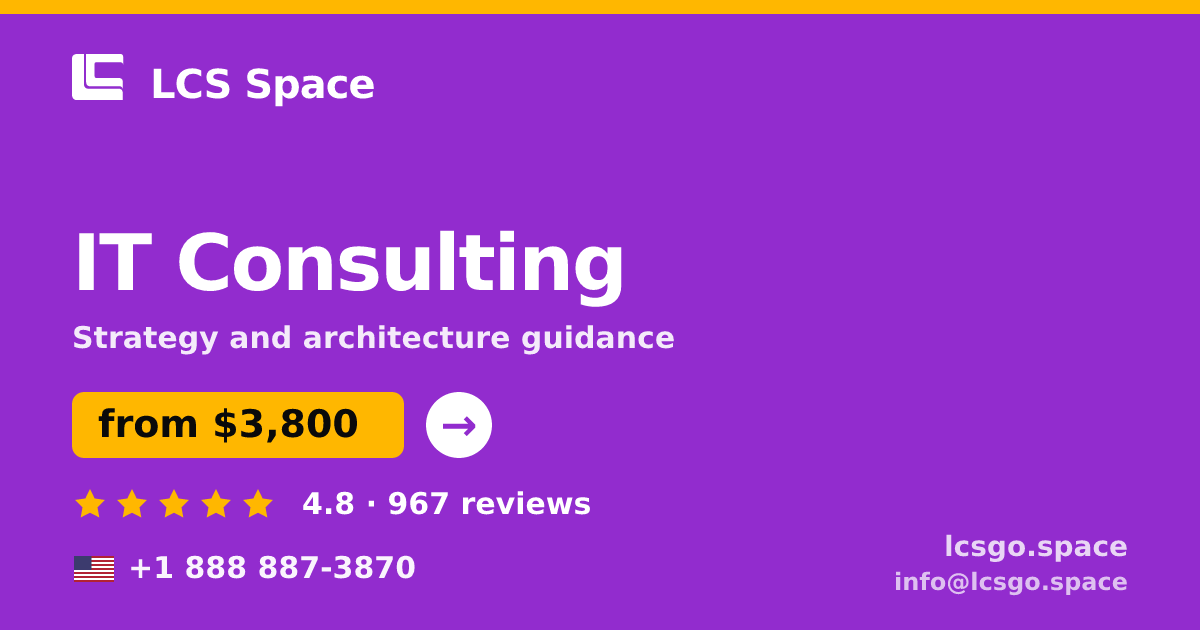 IT Consulting in the USA — from $3,800, rated 4.8/5 by 967 clients. LCS Space.