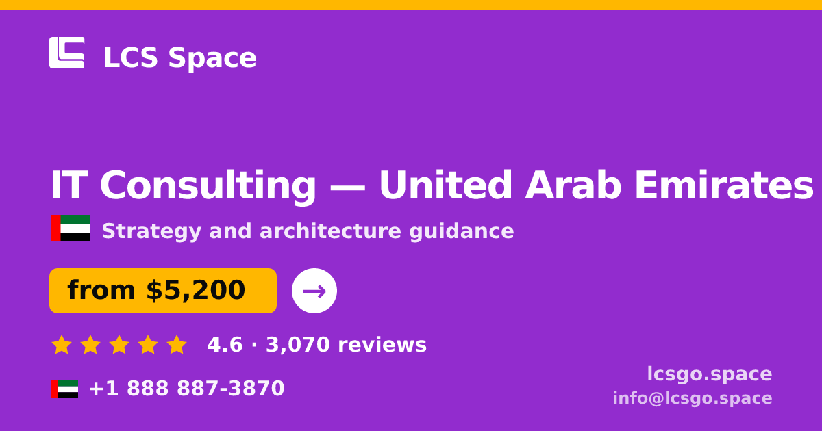 IT Consulting in United Arab Emirates — from $5,200, rated 4.6/5 by 3070 clients. LCS Space.