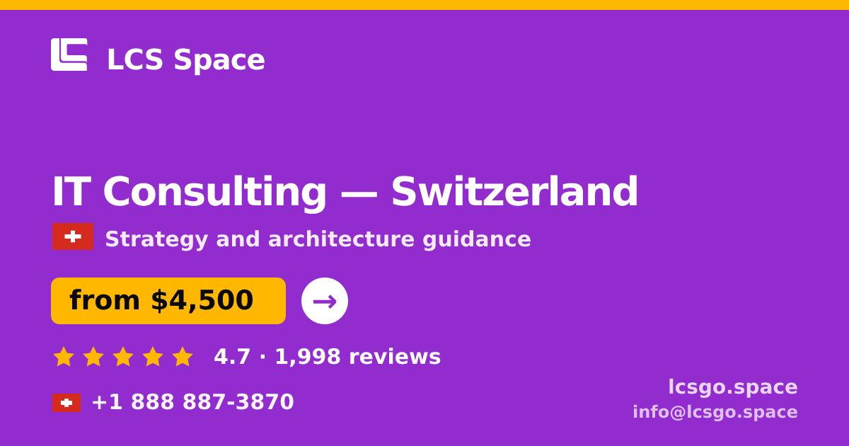 IT Consulting in Switzerland — from $4,500, rated 4.7/5 by 1998 clients. LCS Space.