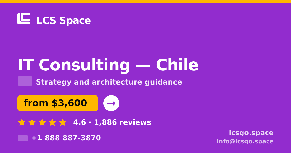 IT Consulting in Chile — from $3,600, rated 4.6/5 by 1886 clients. LCS Space.