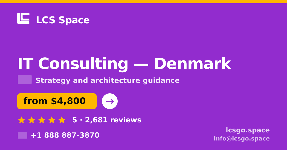 IT Consulting in Denmark — from $4,800, rated 5/5 by 2681 clients. LCS Space.