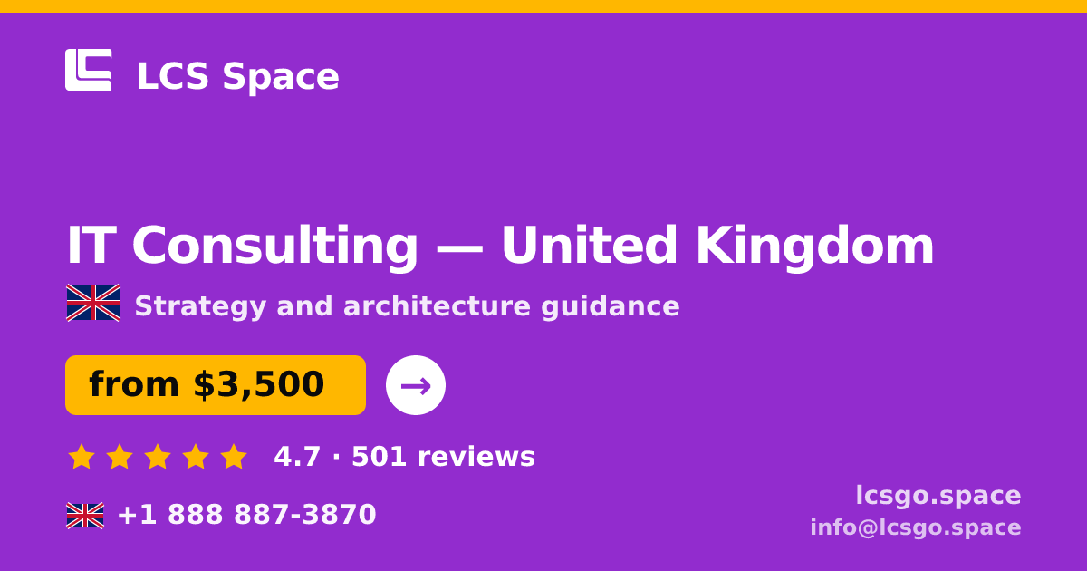 IT Consulting in United Kingdom — from $3,500, rated 4.7/5 by 501 clients. LCS Space.